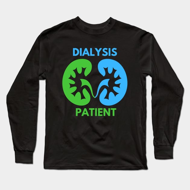 Dialysis Patient Long Sleeve T-Shirt by MtWoodson